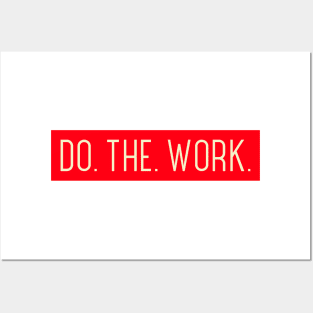 Do. The. Work. Posters and Art